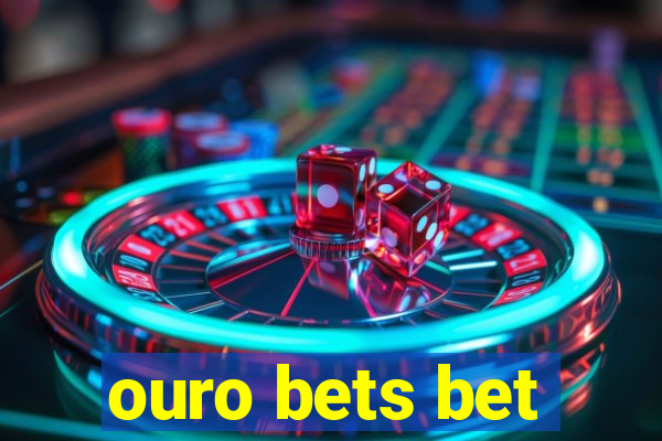 ouro bets bet